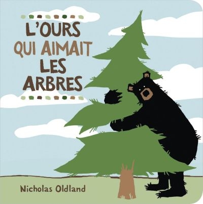 L'ours qui aimait les arbres  | Oldland, Nicholas