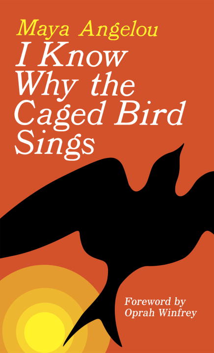 I Know Why the Caged Bird Sings | Angelou, Maya