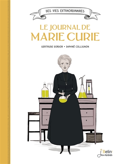 Des vies extraordinaires - Le journal de Marie Curie  | 9782410017724 | Documentaires