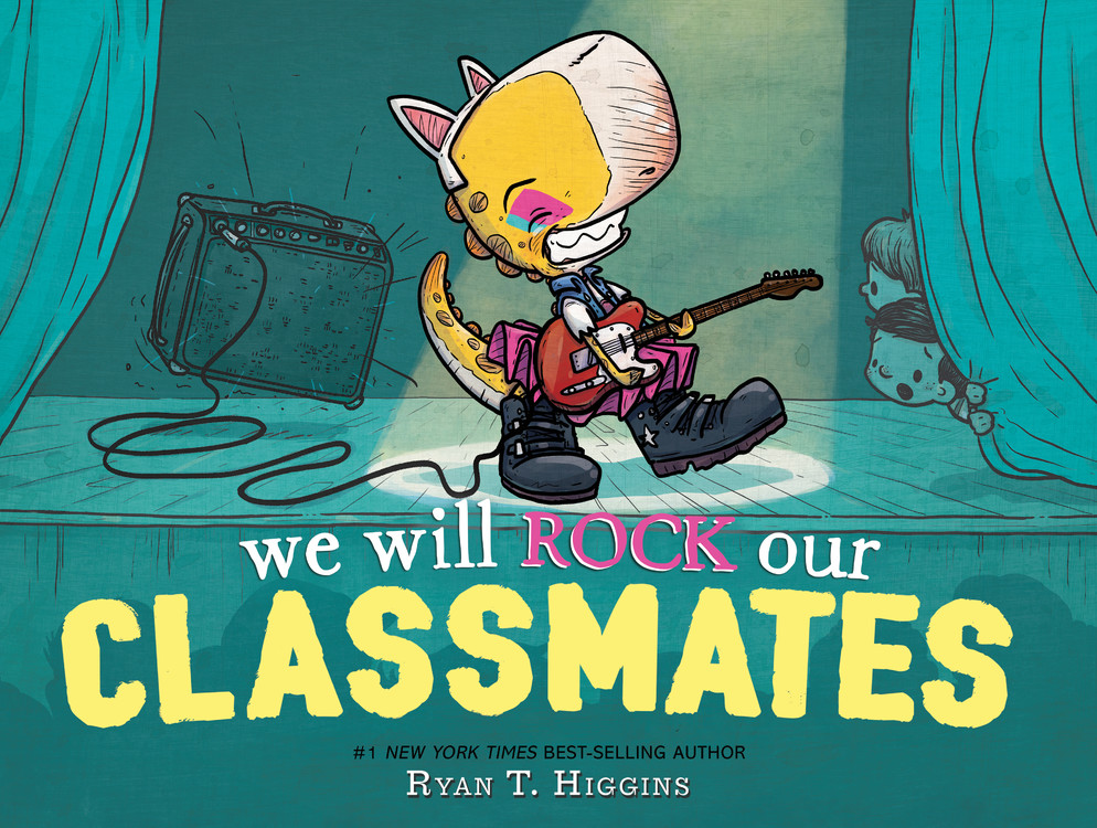 We Will Rock Our Classmates | Higgins, Ryan T.