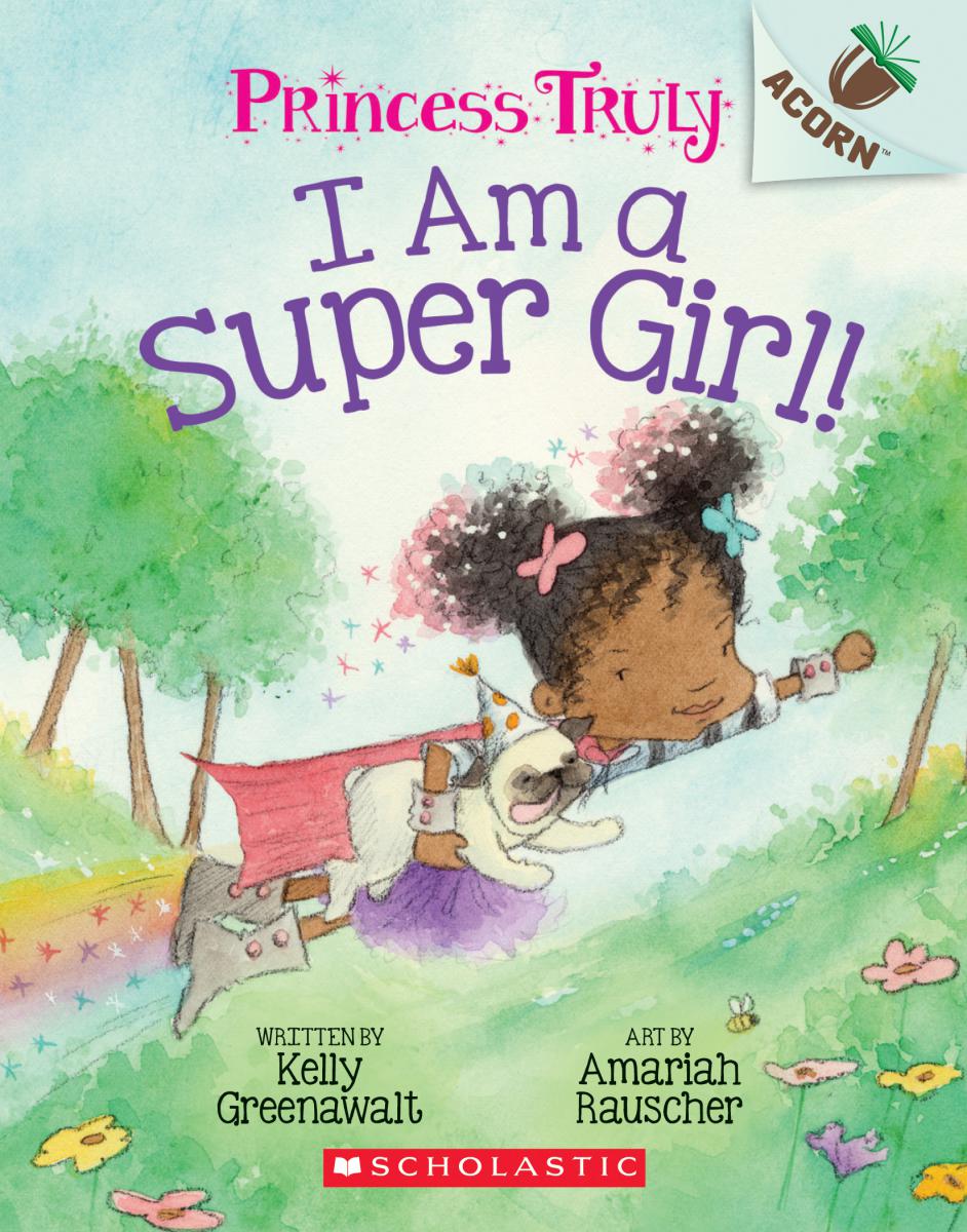 Princess Truly T.01 - I Am a Super Girl! | Greenawalt, Kelly