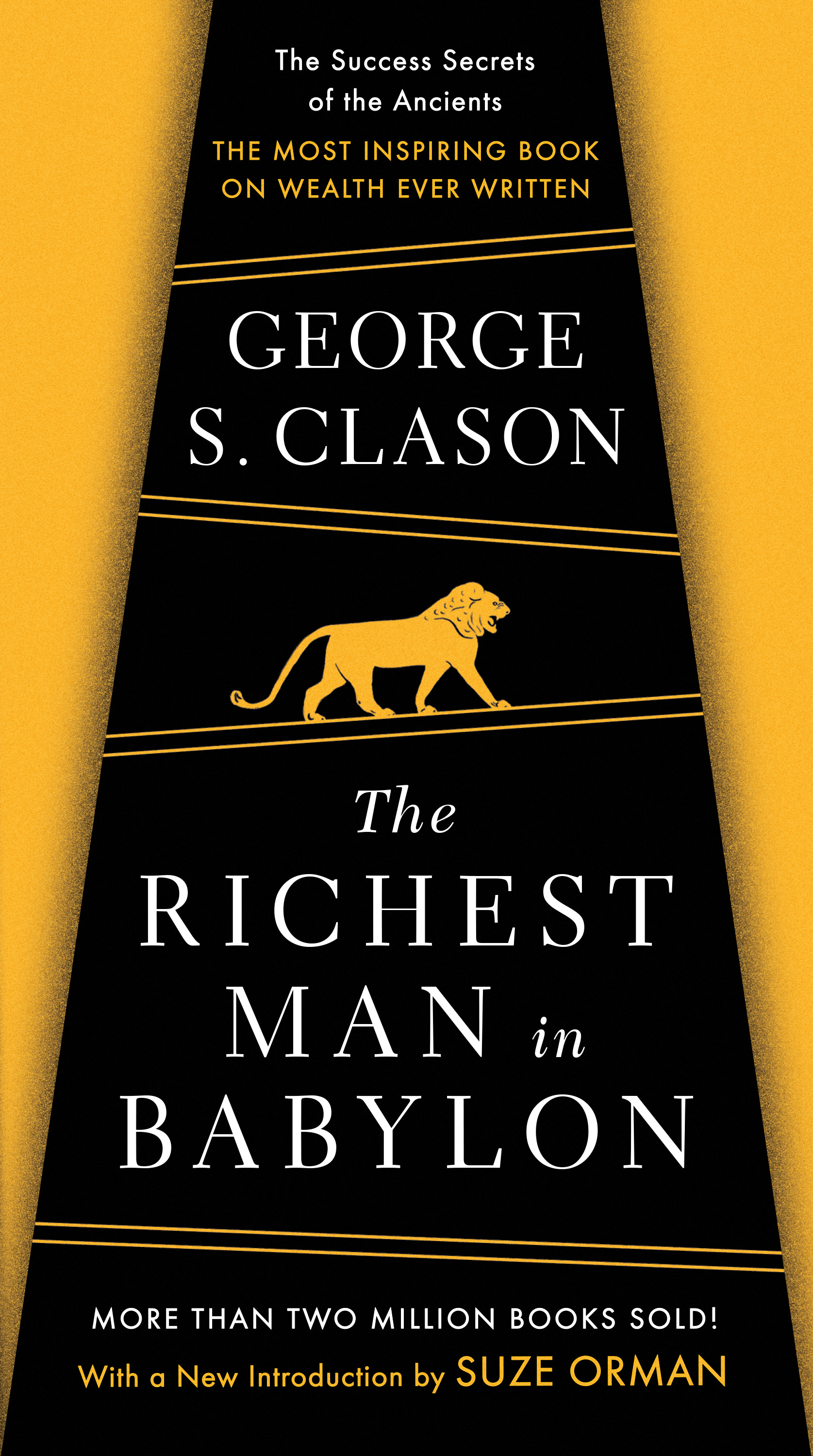 The Richest Man in Babylon : The Success Secrets of the Ancients--the Most Inspiring Book on Wealth Ever Written | Business & Management