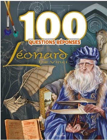 Léonard de Vinci : 100 questions-réponses | 9782753066571 | Documentaires