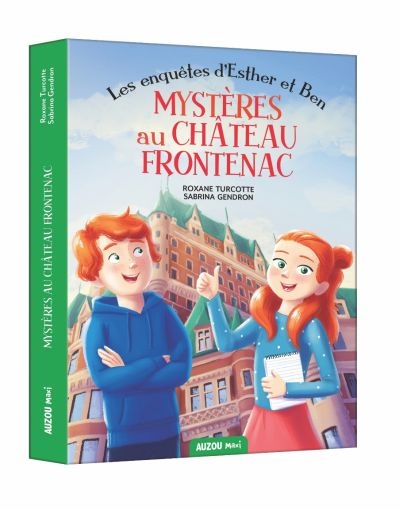 Les enquêtes d'Esther et Ben - Mystères au Château Frontenac  | 9782898240140 | Romans 6 à 8 ans