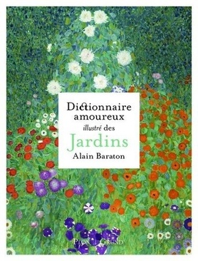Dictionnaire amoureux illustré des jardins | Baraton, Alain