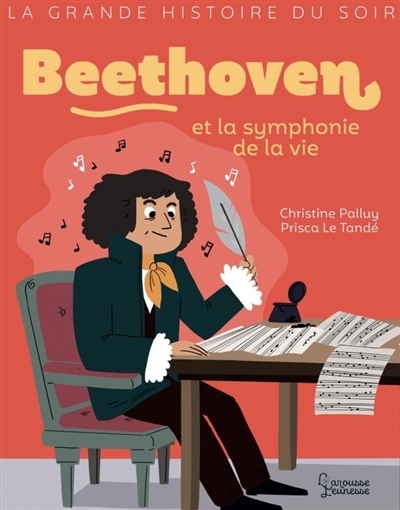 La grande histoire du soir - Beethoven et la symphonie de la vie | 9782035986863 | Documentaires