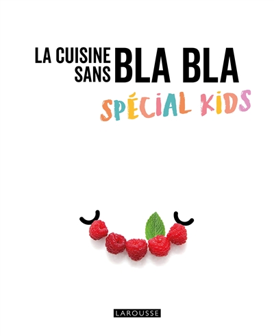 cuisine sans bla bla spécial kids (La) | 9782035995551 | Cuisine