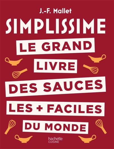 Simplissime - Le grand livre des sauces les + faciles du monde | 9782019453800 | Cuisine