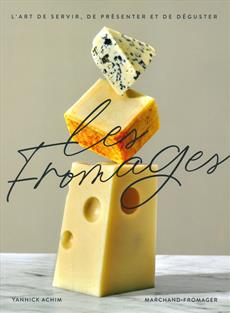 Fromages : l'art de choisir, de présenter et de déguster 2e éd. | 9782925117544 | Cuisine