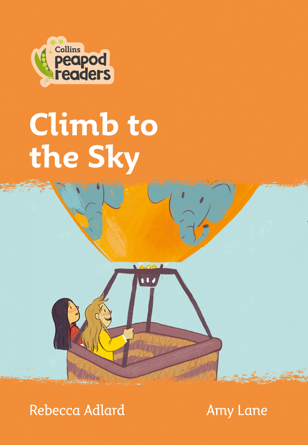Collins Peapod Readers – Level 4 – Climb to the Sky | First reader