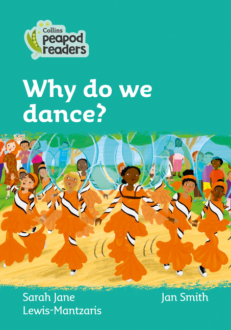 Collins Peapod Readers – Level 3 – Why do we dance? | First reader