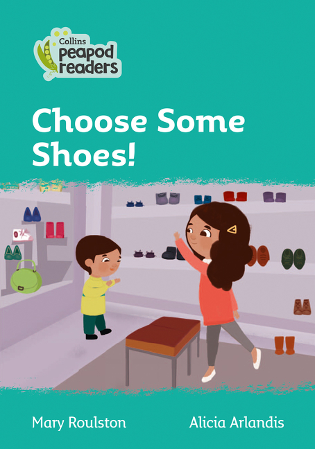 Collins Peapod Readers – Level 3 – Choose Some Shoes! | First reader