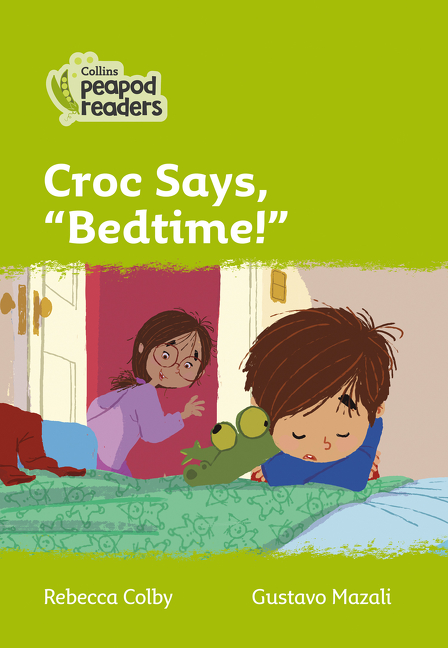 Collins Peapod Readers – Level 2 – Croc says, "Bedtime!" | First reader