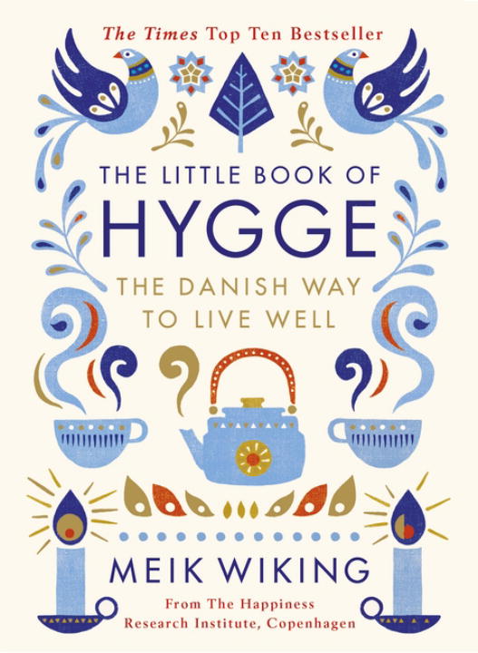 The Little Book of Hygge : The Danish Way to Live Well | Psychology & Self-Improvement
