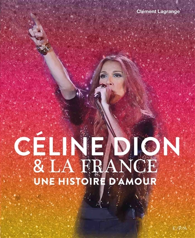 Céline Dion & la France | 9782376712633 | Arts