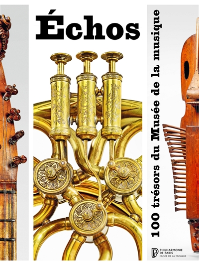 Echos : 100 trésors du Musée de la musique | 9791094642382 | Arts