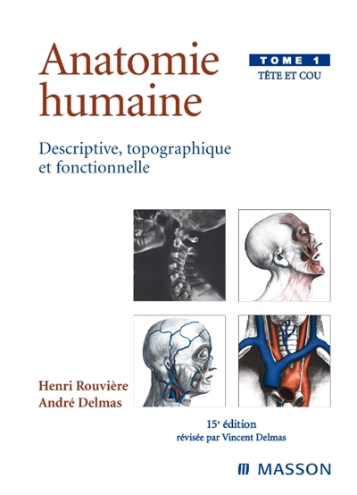 Anatomie humaine : descriptive, topographique et fonctionnelle T.01 - Tête et cou | 9782294003912 | Santé