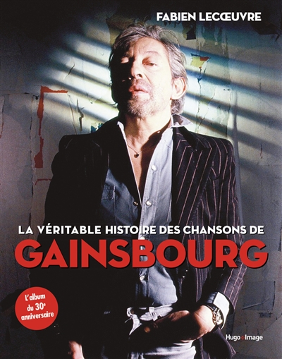 véritable histoire des chansons de Gainsbourg (La) | Lecoeuvre, Fabien