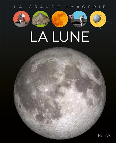 La grande imagerie - La lune  | 9782215158233 | Documentaires