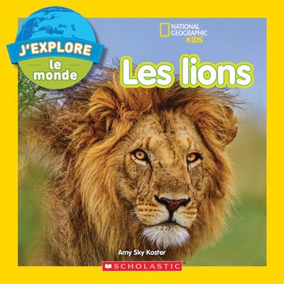 J'explore le monde - Lions (Les) | 9781443187480 | Documentaires