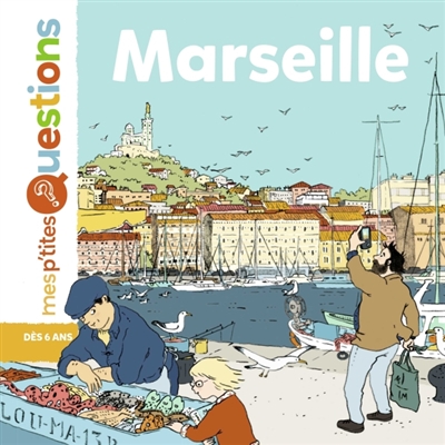 Mes p'tites questions - Marseille | 9782745995643 | Documentaires