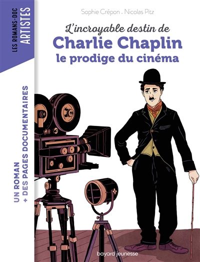 L'incroyable destin de Charlie Chaplin : le prodige du cinéma | 9791036310355 | Documentaires