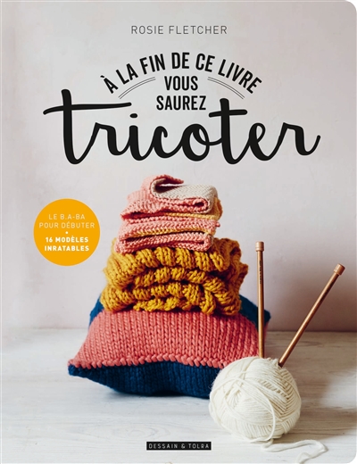 A la fin de ce livre vous saurez tricoter | 9782295013514 | Bricolage et Passe-temps adulte