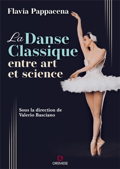 Danse classique entre art et science (La) | Pappacena, Flavia