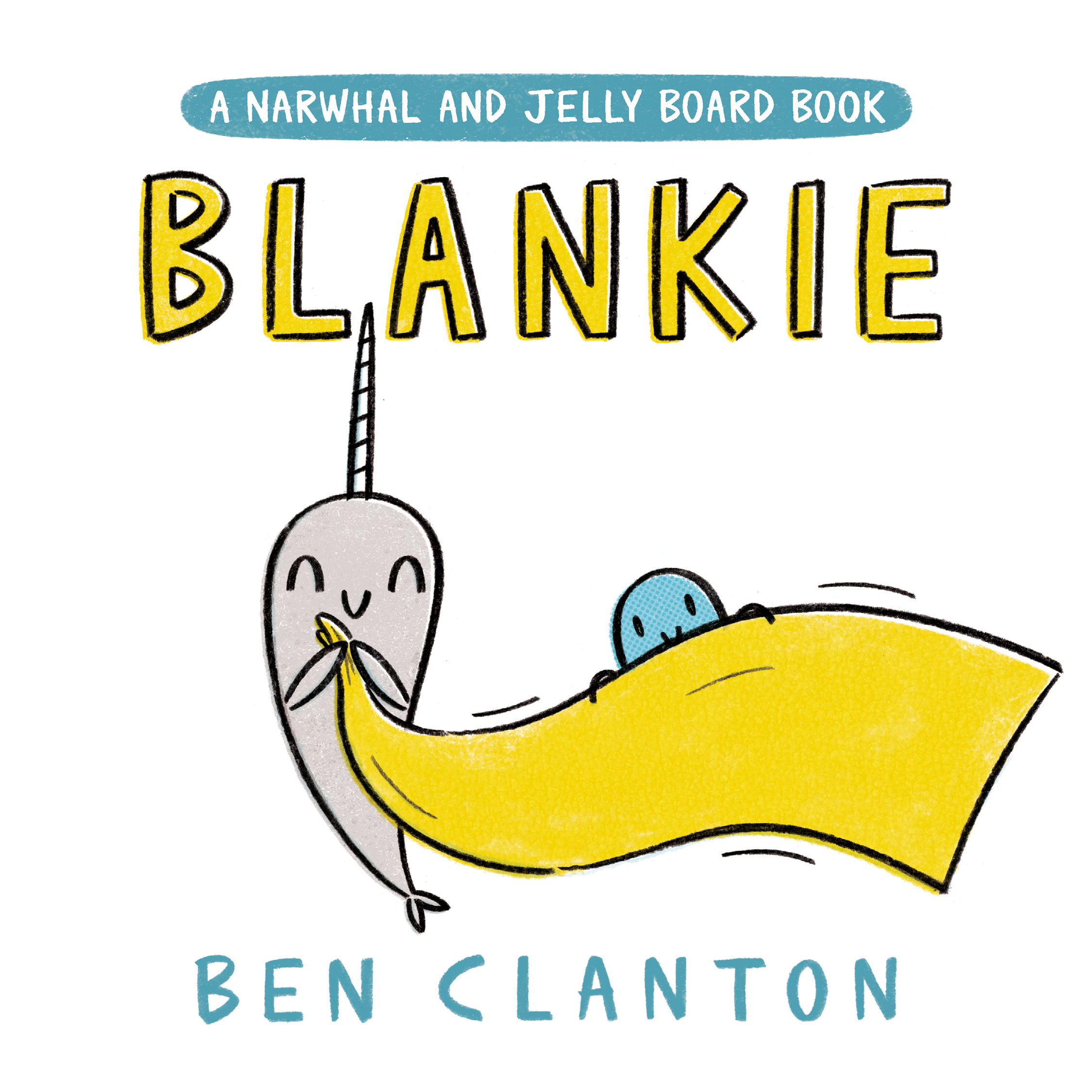 Blankie (A Narwhal and Jelly Board Book) | Clanton, Ben