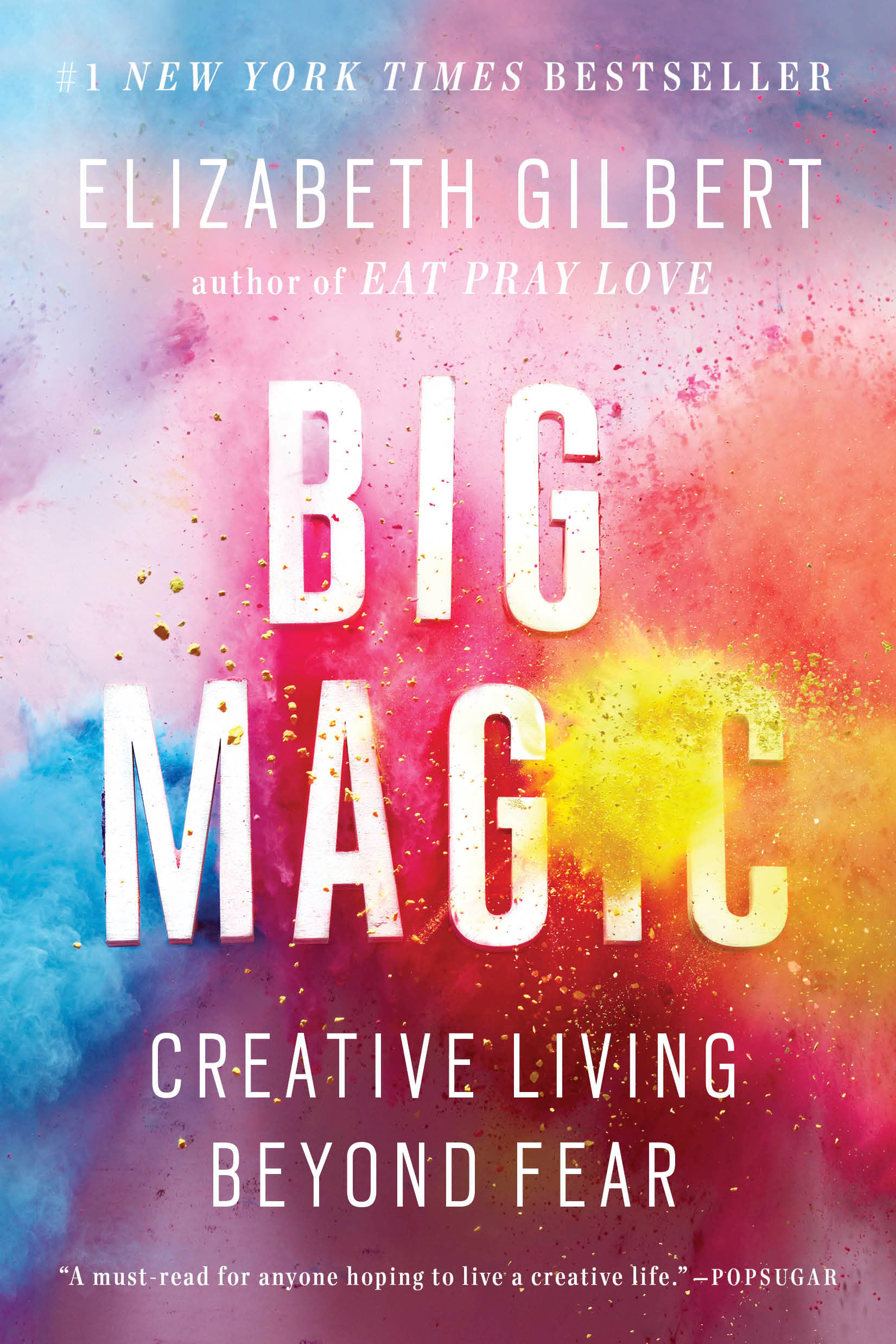 Big Magic : Creative Living Beyond Fear | Psychology & Self-Improvement