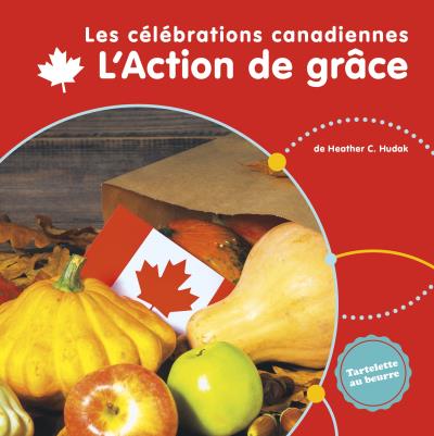 Les célébrations canadiennes - L'Action de grâce | 9781773089300 | Documentaires