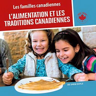 L'alimentation et les traditions canadiennes  | 9781773081656 | Documentaires
