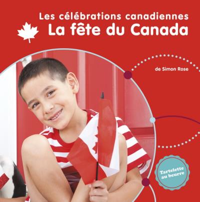 Les célébrations canadiennes - La fête du Canada  | 9781773089317 | Documentaires