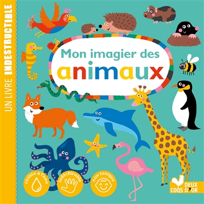 Un livre indestructible - Mon imagier des animaux | 9782017116486 | Documentaires