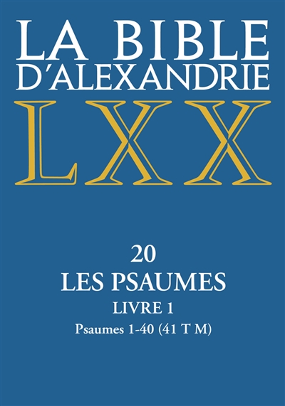 La Bible d'Alexandrie T.20 - Les psaumes T.01 - Psaumes 1-40 (41 T M) | 9782204144650 | Religions et spiritualité