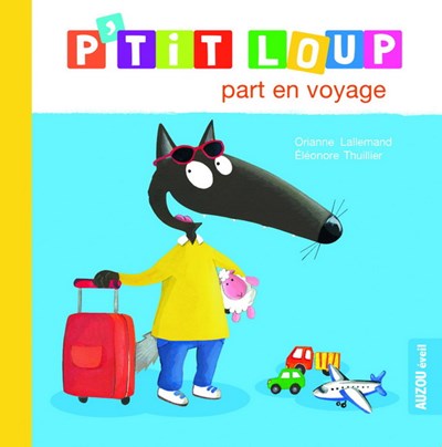 P'tit Loup part en voyage | 9782898241161 | Petits cartonnés et livres bain/tissus