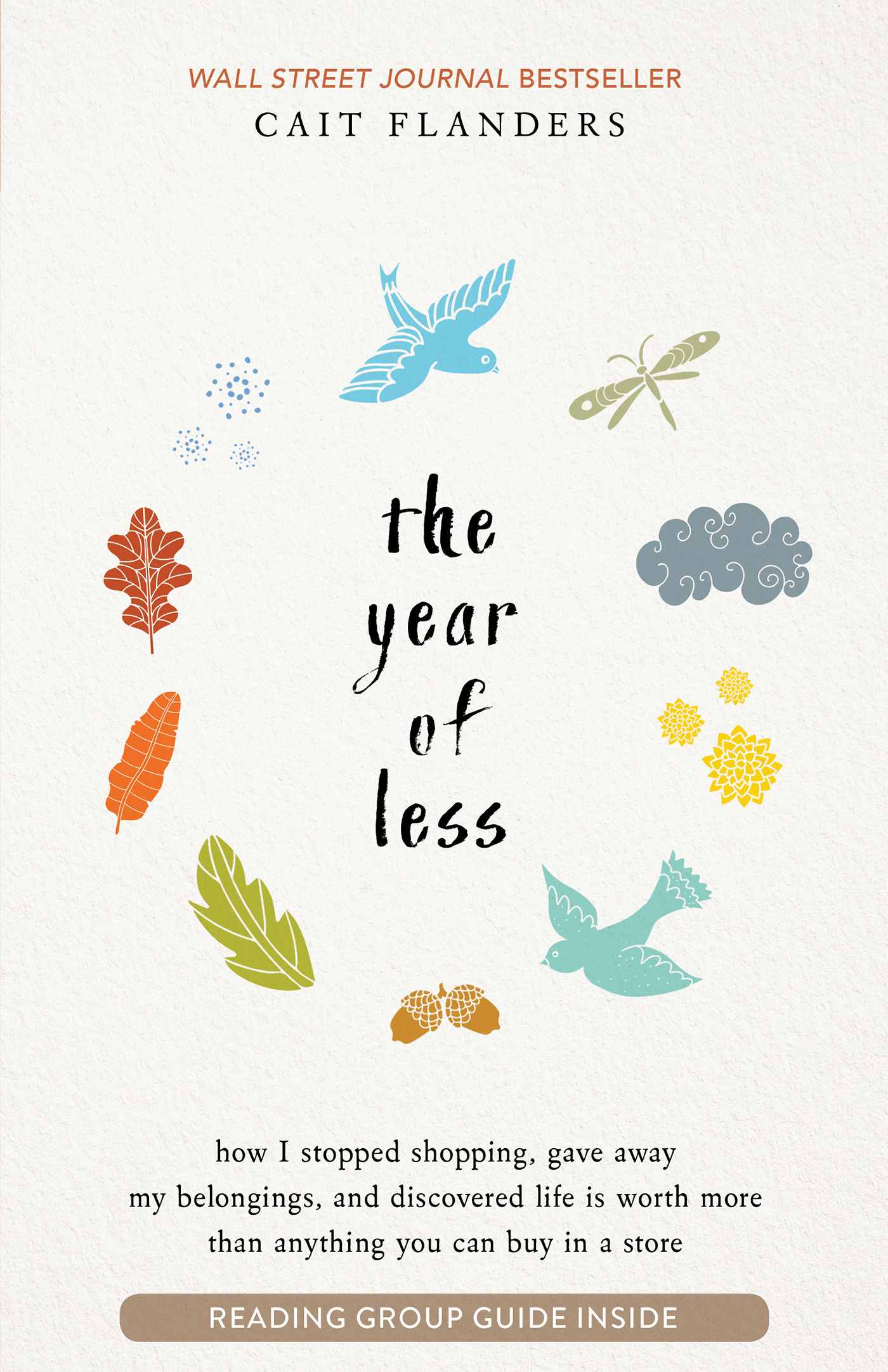 The Year of Less : How I Stopped Shopping, Gave Away My Belongings, and Discovered Life is Worth More Than Anything You Can Buy in a Store | Psychology & Self-Improvement