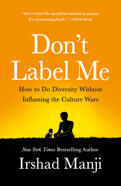 Don't Label Me : How to Do Diversity Without Inflaming the Culture Wars | History & Society