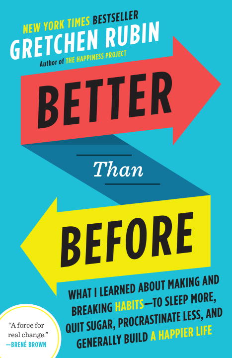 Better Than Before : Mastering the Habits of Our Everyday Lives | Psychology & Self-Improvement