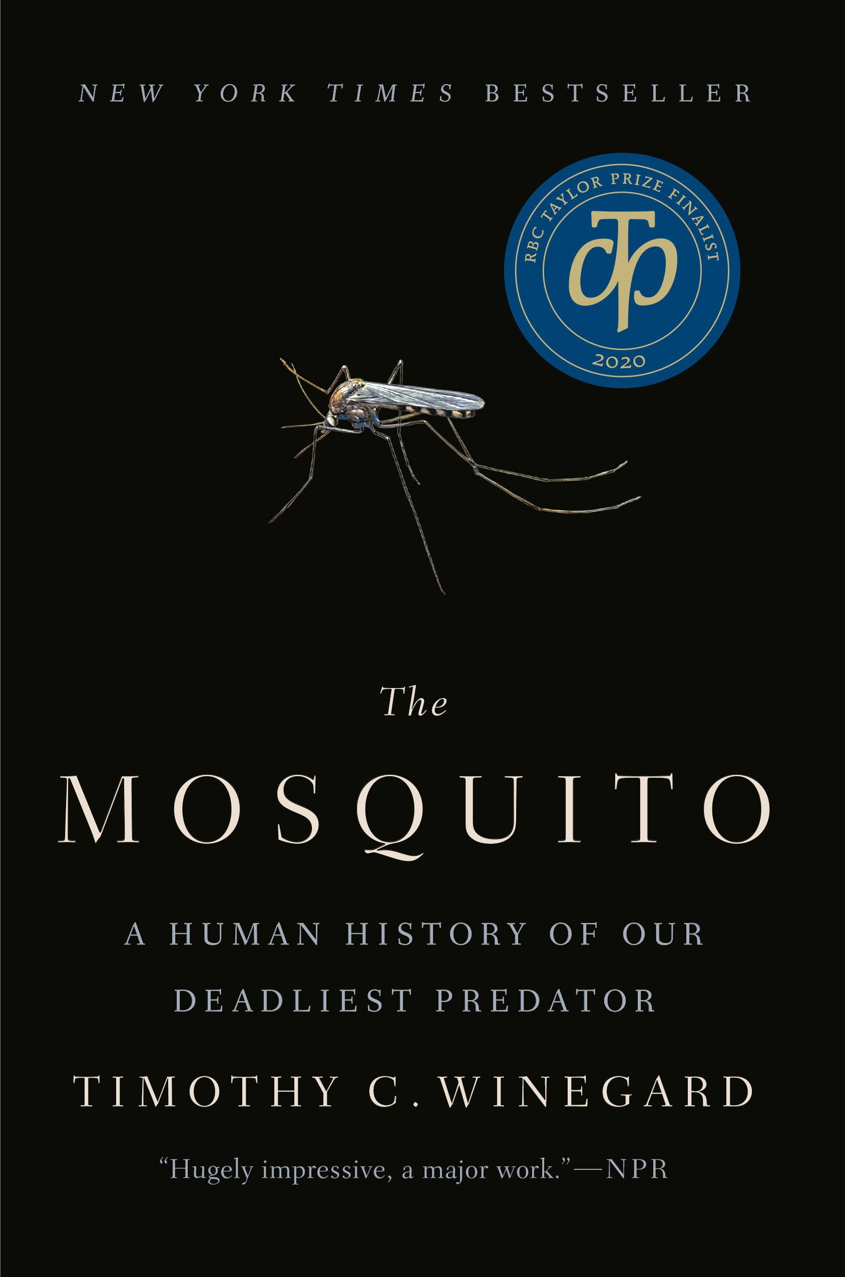 The Mosquito : A Human History of Our Deadliest Predator | Winegard, Timothy C.
