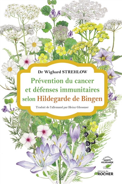 Prévention du cancer et défenses immunitaires selon Hildegarde de Bingen | 9782268105246 | Santé