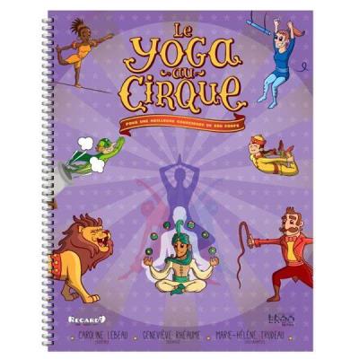 Ergo - Le yoga au cirque : Pour une meilleure conscience de son corps | Trudeau, Marie-Hélène et Rhéaume, Geneviève