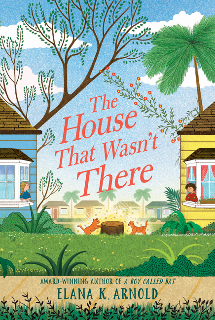 The House That Wasn't There | Arnold, Elana K.