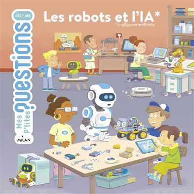 Mes p'tites questions - Les robots et l'IA | 9782408023836 | Documentaires
