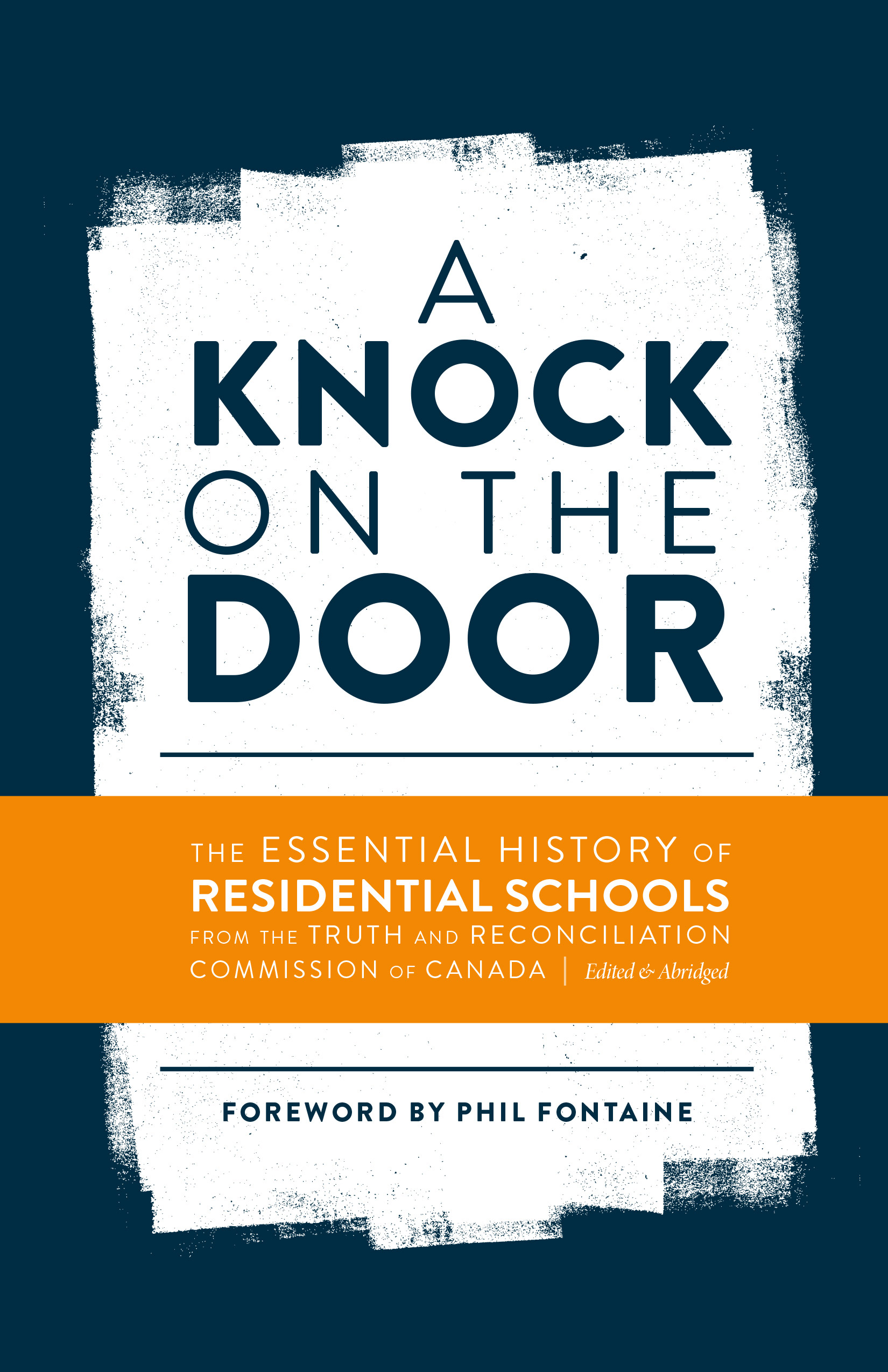 A Knock on the Door : The Essential History of Residential Schools from the Truth and Reconciliation Commission of Canada, Edited and Abridged | History & Society