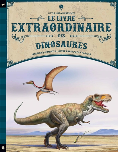 livre extraordinaire des dinosaures (Le) | 9782374080598 | Documentaires
