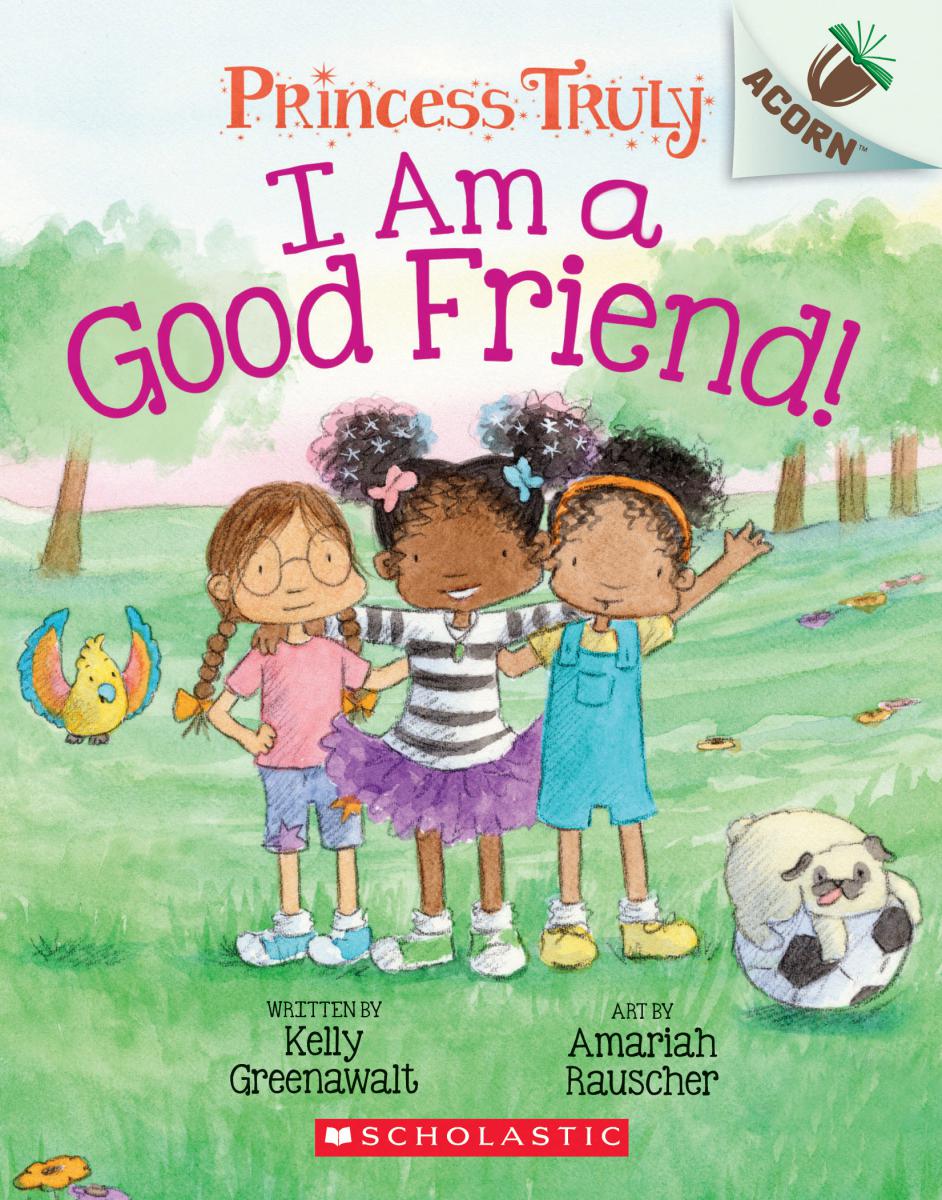 Princess Truly T.04 - I Am a Good Friend!: An Acorn Book  | First reader