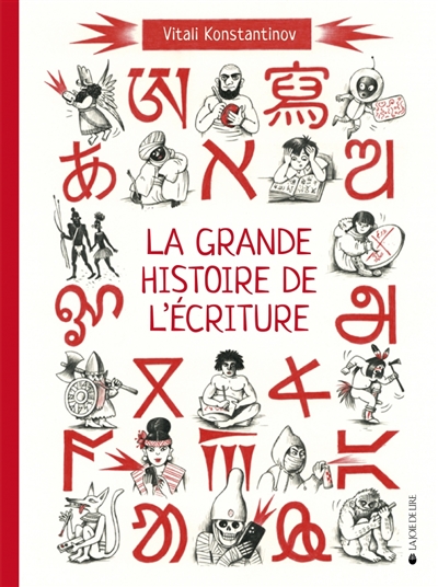 La grande histoire de l'écriture : de l'écriture cunéiforme aux émojis | 9782889085583 | Documentaires