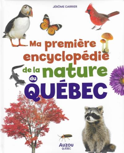 Ma première encyclopédie de la nature du Québec | 9782898241321 | Documentaires