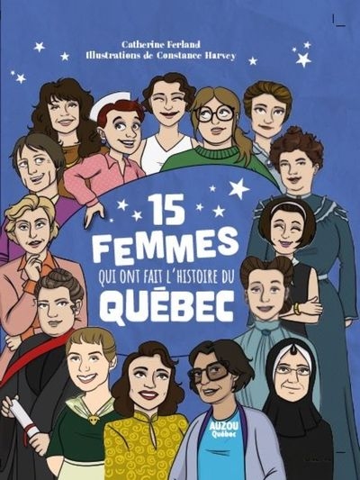 15 femmes qui ont fait l'histoire du Québec | 9782898240386 | Documentaires